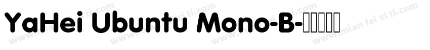 YaHei Ubuntu Mono-B字体转换